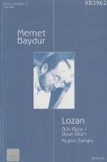 Lozan: Gün Gece, Oyun Ölüm, Kuşluk Zamanı Memet Baydur