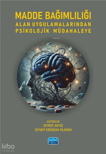 Madde Bağımlılığı ;Alan Uygulamalarından Psikolojik Müdahaleye Kolekti