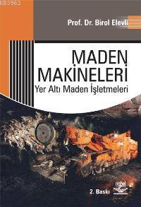 Maden Makineleri; Yer Altı Maden İşletmeleri Birol Elevli