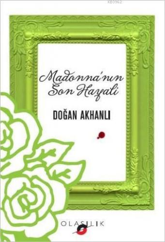 Madonna'nın Son Hayali Doğan Akhanlı