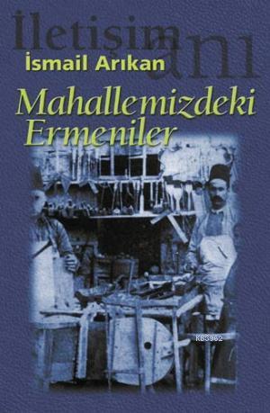 Mahallemizdeki Ermeniler İsmail Arıkan