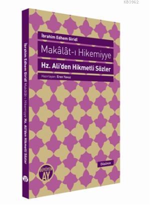 Makalat-ı Hikemiyye - Hz. Ali'den Hikmetli Sözler İbrahim Edhem Giridi