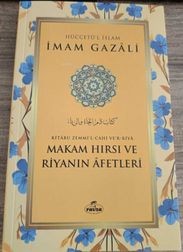 Makam Hırsı ve Riyanın Afetleri İmam Gazali