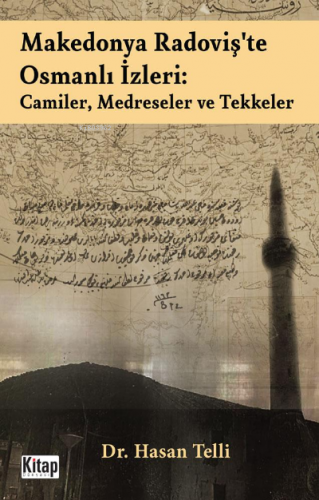 Makedonya Radoviş’te Osmanlı İzleri: Camiler, Medreseler ve Tekkeler H