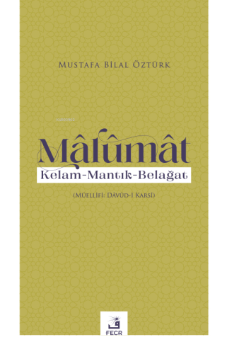 Mâlumât;Kelam - Mantık-Belağat Mustafa Bilal Öztürk