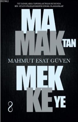 Mamak'tan Mekke'ye Mahmut Esat Güven