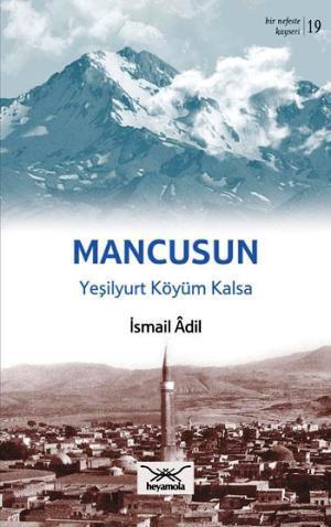 Mancusun Yeşilyurt Köyüm Kalsa İsmail Adil