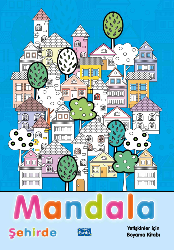 Mandala - Şehirde;Yetişkinler İçin Boyama Kitabı Alka Graphic