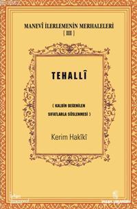 Manevî İlerlemenin Merhaleleri 3 - Tehallî Kerim Hakîkî