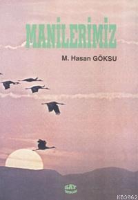 Manilerimiz M. Hasan Göksu