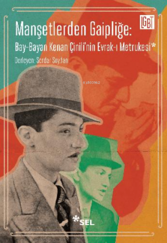 Manşetlerden Gaipliğe: Bay-Bayan Kenan Çinili'nin Evrak-ı Metrukesi Ke