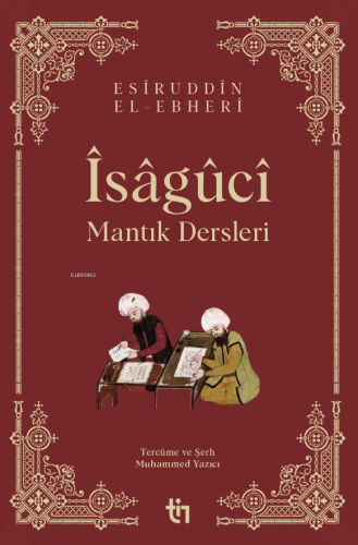 Mantık Dersleri - Îsâgûcî Esiruddin el-Ebheri