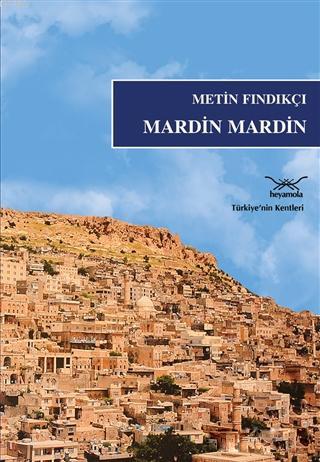 Mardin Mardin; Türkiye'nin Kentleri Metin Fındıkçı