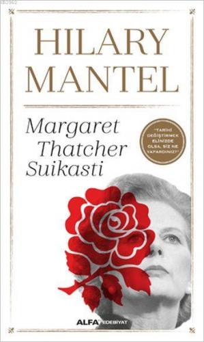 Margaret Thatcher Suikasti Hilary Mantel