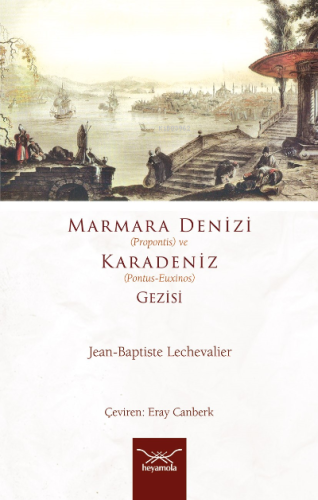 Marmara Denizi (Propontis) ve Karadeniz (Pontus-Euxinos) Gezisi Jean-B