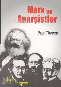 Marx ve Anarşistler Paul Thomas