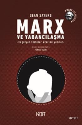 Marx ve Yabancılaşma Sean Sayers