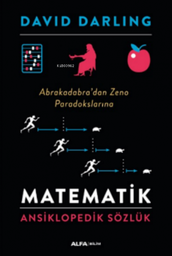 Matematik Ansiklopedik Sözlük ;Abrakadabra’dan Zeno Paradokslarına Dav