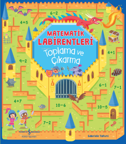 Matematik Labirentleri;Toplama ve Çıkarma Catherine Casey