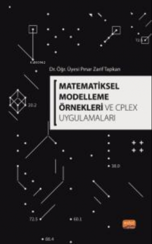 Matematiksel Modelleme Örnekleri ve CPLEX Uygulamaları Pınar Zarif Tap