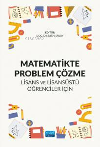 Matematikte Problem Çözme;Lisans ve Lisansüstü Öğrenciler İçin Kolekti