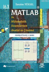 MATLAB ile Mühendislik Sistemlerinin Analizi ve Çözümü İbrahim Yüksel