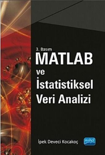 MATLAB ve İstatistiksel Veri Analizi İpek Deveci Kocakoç