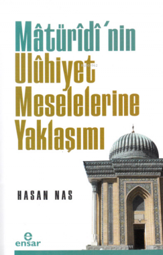 Maturidi’nin Uluhiyet Meselelerine Yaklaşımı Hasan Nas