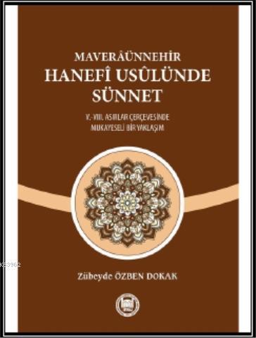 Maveraünnehir Hanefi Usülünde Sünnet Zubeyde Özben Dokak