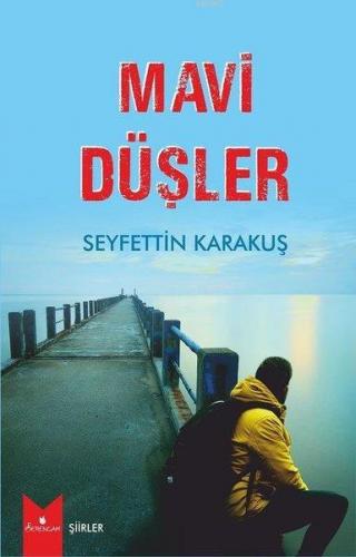 Mavi Düşler Seyfettin Karakuş