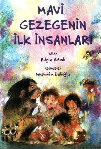 Mavi Gezegenin İlk İnsanları Bilgin Adalı