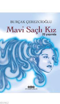 Mavi Saçlı Kız 20 Yaşında Burçak Çerezcioğlu