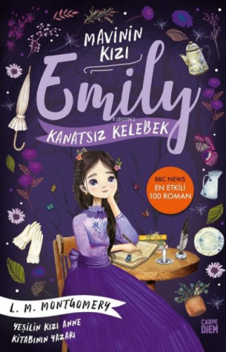 Mavinin Kızı Emily - Kanatsız Kelebek Lucy Maud Montgomery