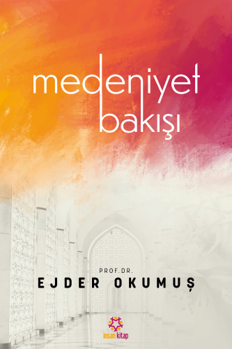 Medeniyet Bakışı Ejder Okumuş