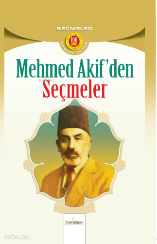 Mehmet Akif’den Seçmeler Mehmet Akif Ersoy