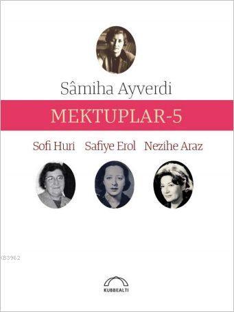 Mektuplar - 5 Nezihe Araz