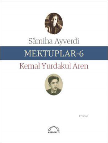 Mektuplar - 6 Kemal Yurdakul Aren