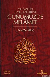 Melâmetin Temel İlkeleri ve Günümüzde Melâmet Hamza Kılıç