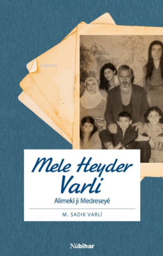 Mele Heyder Varli ;Alimekî ji Medreseyê M. Sadık Varlı