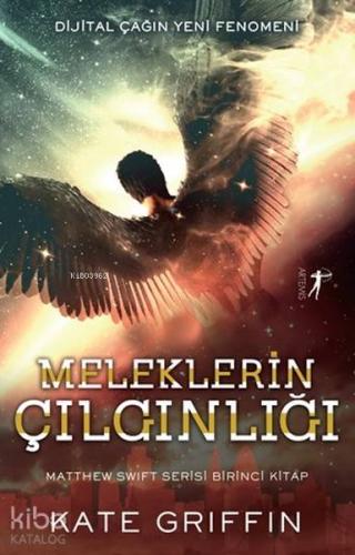 Meleklerin Çılgınlığı; Matthew Swift Birinci Kitap Kate Griffin