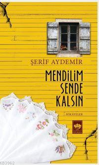 Mendilim Sende Kalsın Şerif Aydemir