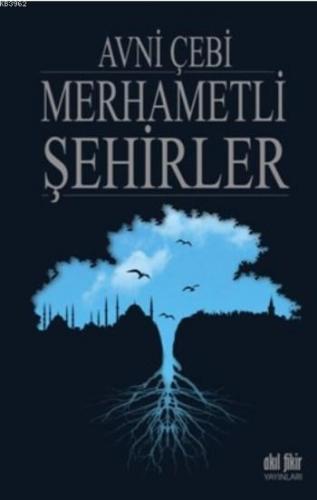 Merhametli Şehirler Avni Çebi