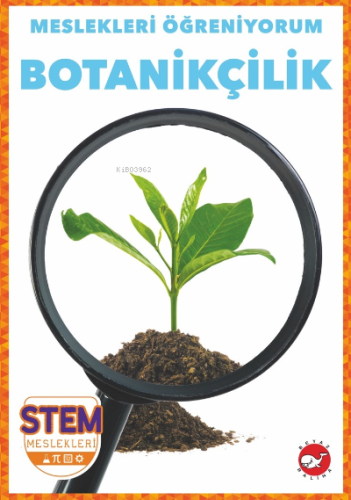 Meslekleri Öğreniyorum ;Botanikçilik Stem Meslekleri R.J. Bailey