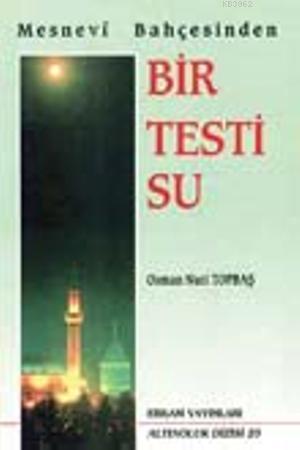 Mesnevi Bahçesinden Bir Testi Su Osman Nuri Topbaş