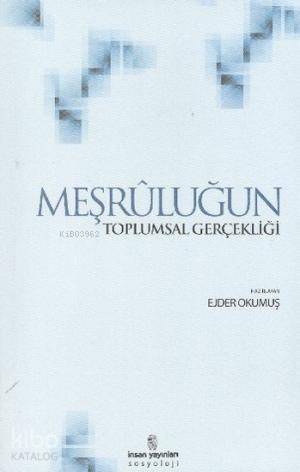 Meşruluğun Toplumsal Gerçekliği Ejder Okumuş