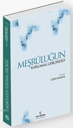 Meşruluğun Toplumsal Gerçekliği Ejder Okumuş