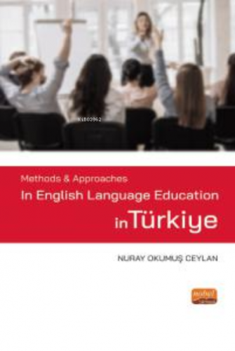 Methods & Approaches in English Language Education in Türkiye Nuray Ok