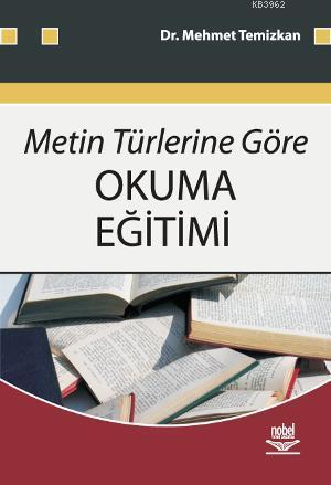 Metin Türlerine Göre Okuma Eğitimi Mehmet Temizkan