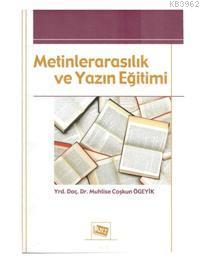 Metinlerarasılık ve Yazın Eğitimi Muhlise Coşkun Ögeyik