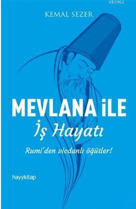 Mevlana ile İş Hayatı Kemal Sezer